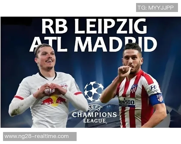 莱比锡强势击败马竞神扑瞬间引发全场狂欢数据分析揭示比赛亮点 莱比锡强势击败马竞神扑瞬间引发全场狂欢数据分析揭示比赛亮点